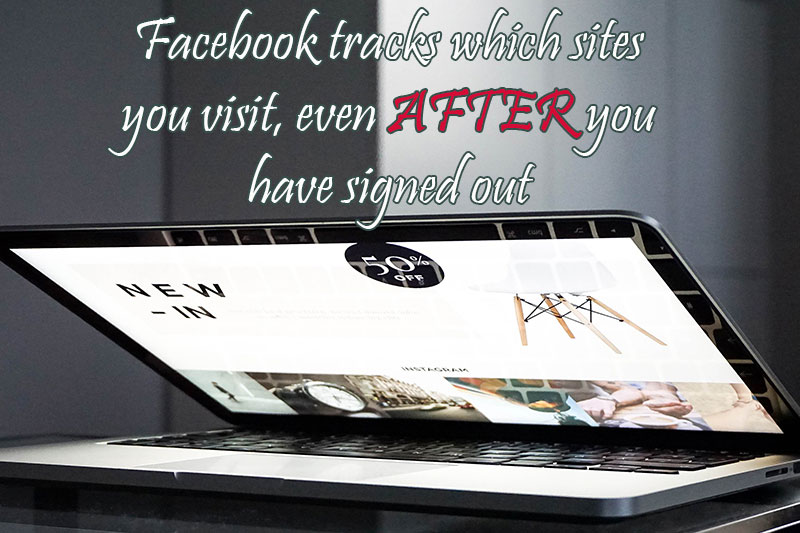 Facebook tracks which sites you visit even AFTER you have signed out